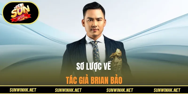 Sơ lược về tác giả Brian Bảo